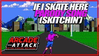 If I Skate Here - A Skitchin' Parody song