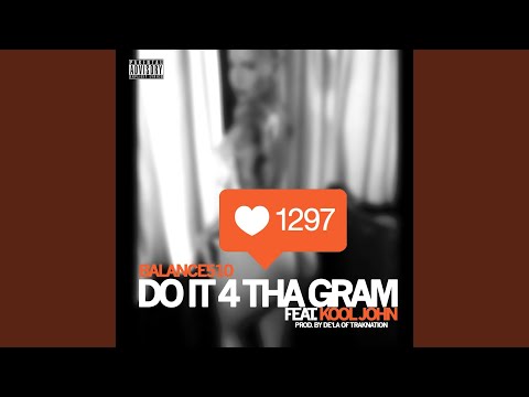 Do It 4 Tha Gram (feat. Kool John)