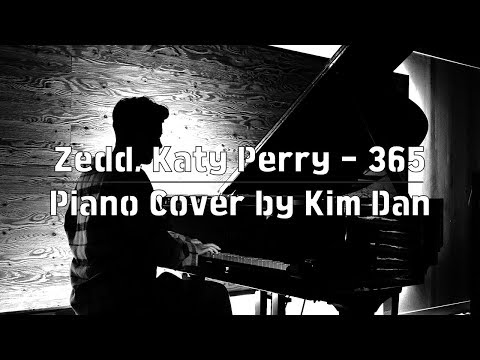 Zedd, Katy Perry - 365 / Piano Live by Kim Dan