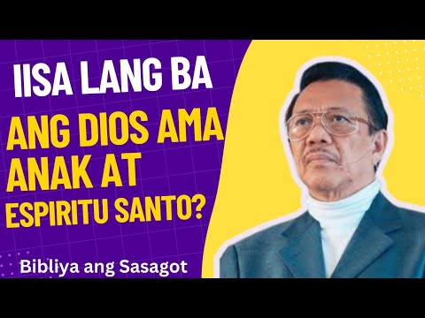 Bro Eli Soriano - Iisa Lang ba ang Dios Ama Anak at Espiritu Santo? | Bible Exposition | Huling Araw