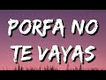 Beret & Morat – Porfa no te vayas (Letra\Lyrics)