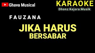 Download lagu Fauzana || JIKA HARUS BERSABAR // KARAOKE mp3