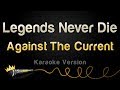 League of Legends ft. Against The Current - Legends Never Die (Karaoke Version)