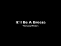 The Long Winters - It'll Be A Breeze