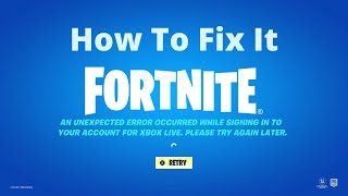 How to fix Fortnite not signing into Xbox live! *Works 2022*
