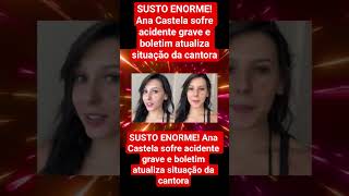 SUSTO ENORME! Ana Castela sofre acidente grave e boletim atualiza situação da cantora