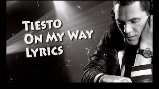 Tiësto - On My Way Lyrics (ft. Bright Sparks)