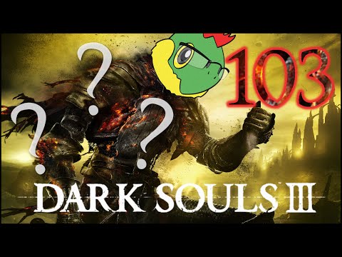 Audio Is Synced! - Dark Souls 3 Blind Run - Pt. 103