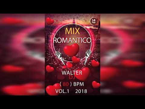 Mix romantico 14 De Febrero 2018  ( Walter Deejay )