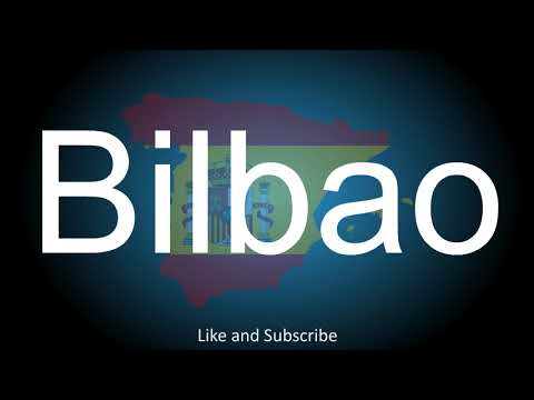 How to correctly pronounce in Spanish and English, the City in Spain - Bilbao.