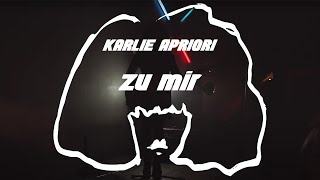Video thumbnail of "Karlie Apriori - Zu Mir (Official Video)"