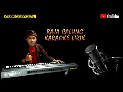 Raja calung karaoke lirik- putra panggugah