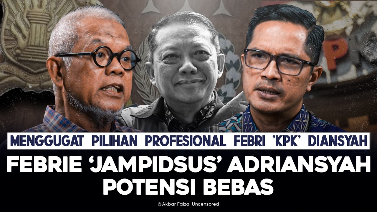 MENGGUGAT PILIHAN PROFESIONAL FEBRI 'KPK' DIANSYAH. FEBRIE 'JAMPIDSUS' ADRIANSYAH POTENSI BEBAS