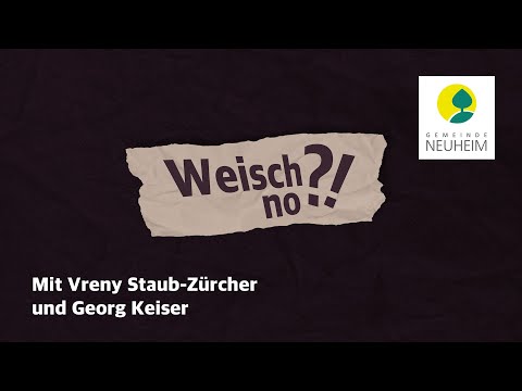 «Weisch no?!» | Neuheim