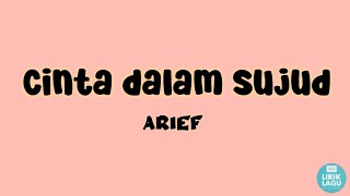 Download lagu Cinta Dalam Sujud - Arief || Lirik Video mp3