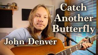 Catch Another Butterfly - John Denver (Parker Lanier)