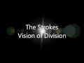 The Strokes - Vision of Division lyrics