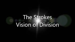 The Strokes - Vision of Division lyrics
