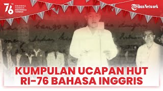 Ucapan HUT ke-76 Kemerdekaan RI 17 Agustus 2021 dalam Bahasa Inggris, Cocok Dibagikan ke Medsos