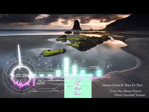Donna Lewis & Nora En Pure - I Love You Always Forever (Nora’s Extended Version) Lyrics