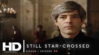 ➤ Still Star-Crossed 1x04 Promotional Photos "Pluck Out the Heart of My Mystery" & Synopsis [HD)