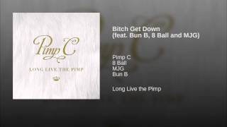 Bitch Get Down (feat. Bun B, 8 Ball and MJG)