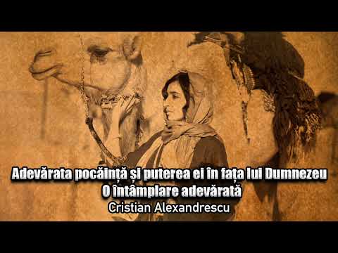 Adevarata Pocainta Si Puterea Ei In Fata Lui Dumnezeu * O Intamplare Adevarata