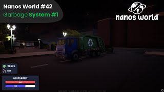 Nanos World #42 - Garbage System #1 🗑️
