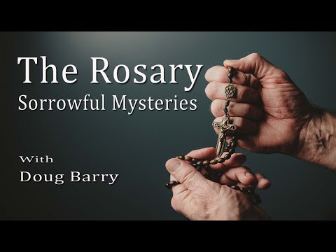 The Rosary - Sorrowful Mysteries