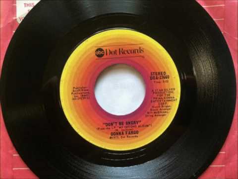 Don't Be Angry , Donna Fargo , 1973