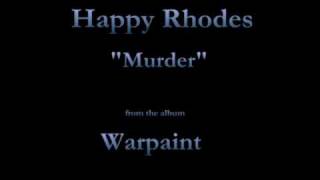 Happy Rhodes - Warpaint - 03 - "Murder" (1991)