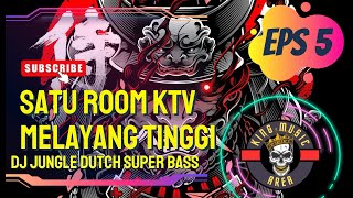 Download lagu SATU ROOM KTV MELAYANG TINGGI !!! DJ JUNGLE DUTCH SUPER BASS mp3