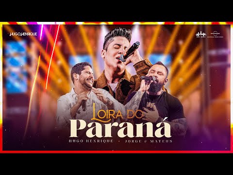 Loira do Paraná - Hugo Henrique e Jorge & Mateus I DVD VÃO FALAR QUE FOI SORTE