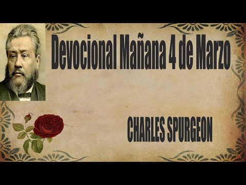 Devocional7Charles Spurgeon/Mañana 4 de Marzo