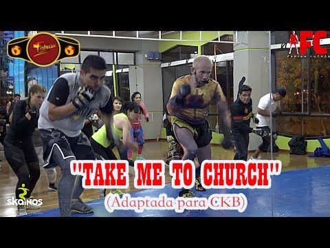 CKB #427 👊 "TAKE ME TO CHURCH" 👊Adaptado para Fitness CardioKickBoxing