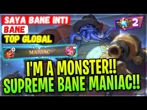 I'M A MONSTER!! SUPREME BANE MANIAC!! [ Top Global Bane ] Saya Bane Int1 - Mobile Legends Build.