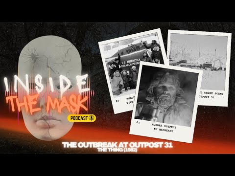 The Outbreak at Outpost 31: The Thing (1982) | Inside the Mask