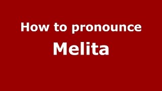 How to pronounce Melita
