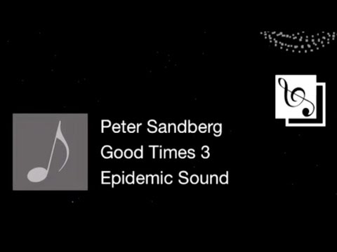 [音樂][MUSIC] Good Times 3 - Peter Sandberg (HD)