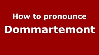 How to pronounce Dommartemont