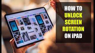 How to Unlock Screen Rotation on iPad (2022)