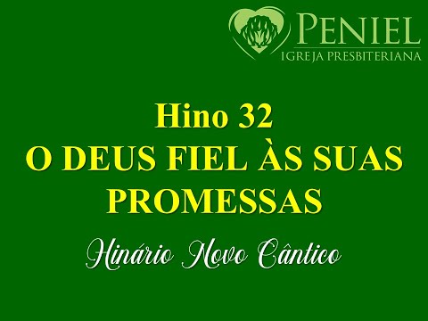 Hinário Novo Cântico, Hino 32   "O Deus fiel às suas promessas"