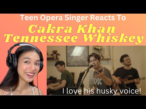 Teen Opera Singer Reacts To Cakra Khan - Tennessee Whiskey