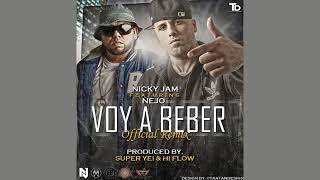 Nicky Jam ft Ñejo - Voy a Beber Remix