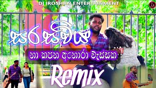Sarasaviya Dj Remix  Nakapana Anora Wessaka Dj Rem