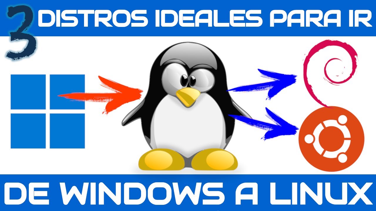 Pásate de Windows a Linux: 3 distros ideales