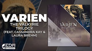 [Lyrics] Varien - The Valkyrie Trilogy (feat. Laura Brehm &amp; Cassandra Kay) [Letra en español]
