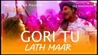 [8D+REVERB] GORI TU LATH MAAR -SONU NIGAM| Music mania| 8d reverb song| lo-fi mix audio||