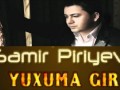 Samir Priyev - Yuxuma Gir(video by Amil).wmv 