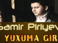 Samir Priyev - Yuxuma Gir(video by Amil).wmv ...